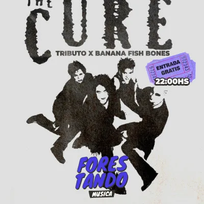 TRIBUTO A THE CURE por Banana Fish Bones - FORESTANDO MUSICA