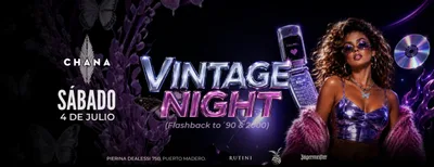 CHANA SÁBADO 4 DE JULIO - VINTAGE NIGHT  90's 2000'