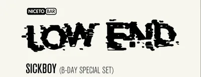 LOW END  SICKBOY BDAY + CABINA ABIERTA en Niceto Bar