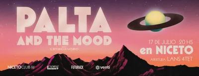 Palta and the Mood presenta: El retorno de Saturno en Niceto Club