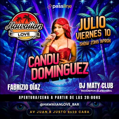 VIE 10.07 ► CANDU DOMINGUEZ ◄ FABRIZIO DIAZ Y REGGAETON OLD SCHOOL CON DJ MATY CLUB EN HAWAIIAN 